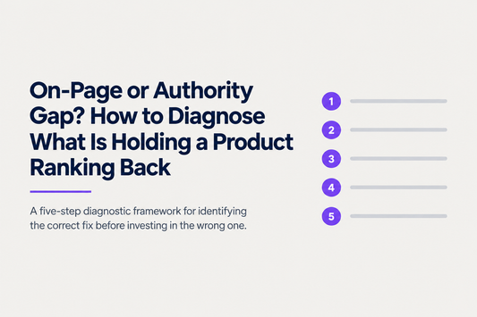 On-page or authority gap - how to diagnose what is holding a product ranking back - a five-step diagnostic framework for identifying the correct fix before investing in the wrong one, from Savlo.