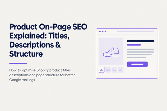 Product on-page SEO explained - how to optimise Shopify product titles, descriptions and page structure for better Google rankings, from Savlo.