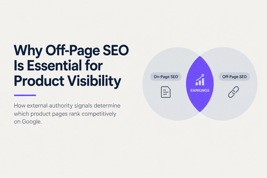 Why off-page SEO is essential for product visibility - how external authority signals determine which Shopify product pages rank competitively on Google, from Savlo.
