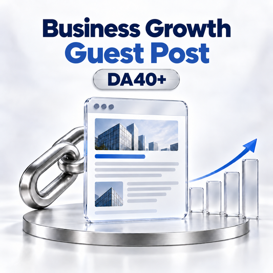 Business Growth Guest Post package with DA40+ backlink placement